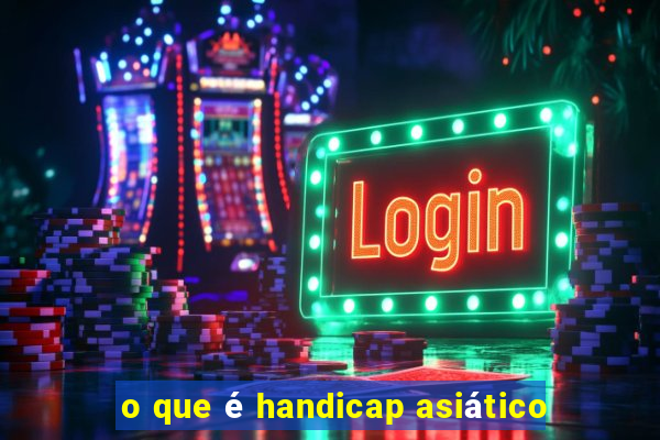 o que é handicap asiático
